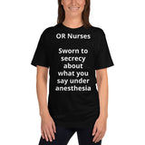 Unisex: OR Nurses: Sworn to secrecy about what you say under anesthesia