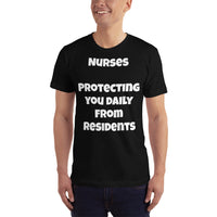 Unisex: Nurses: Protecting you daily from residents