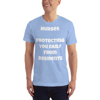 Unisex: Nurses: Protecting you daily from residents