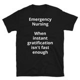 Unisex: Emergency Nursing: When instant gratification isn't fast enough