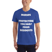 Unisex: Nurses: Protecting you daily from residents