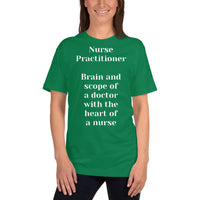 Unisex: Nurse Practitioner: Brain and scope of a doctor with the heart of a nurse