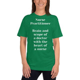 Unisex: Nurse Practitioner: Brain and scope of a doctor with the heart of a nurse