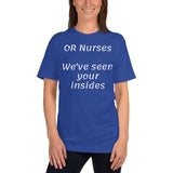 Unisex: OR nurses: We've seen your insides