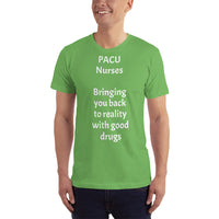 Unisex: PACU Nurses: Bringing you back to reality with good drugs