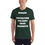 Unisex: Nurses: Protecting you daily from residents