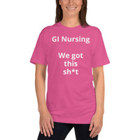 Unisex: GI Nursing: We got this sh*t