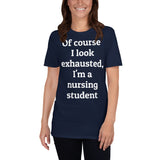 Unisex: Of course I look exhausted, I'm a nursing student